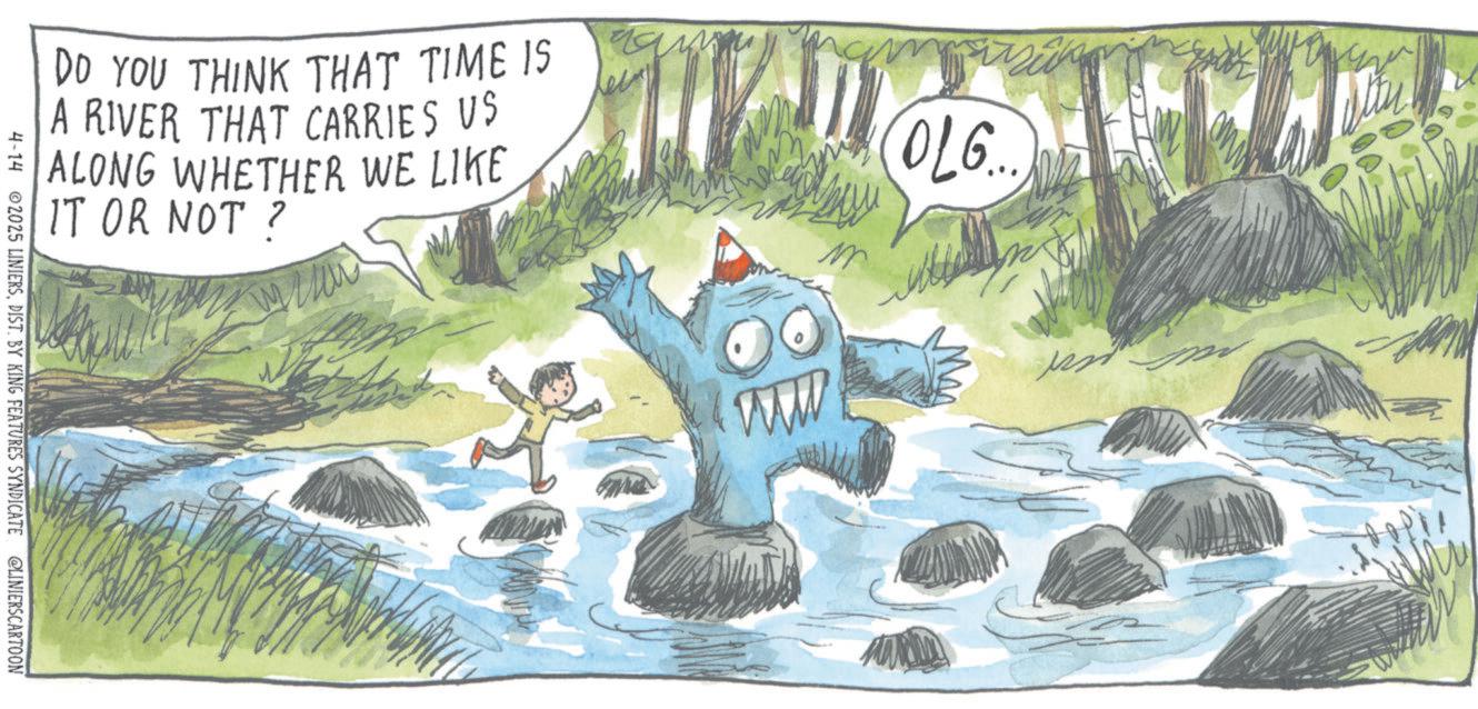 Child art OCR: DO YOU THINK THAT TIME IS A RIVER THAT CARRIES US ALONG WHETHER WE LIKE IT OR NOT? 4-14 2025 LINIERSDIST. BY KING FEATURES SYNDICATE @LINIERSCARTOON wwww OLG... DO YOU THINK THAT TIME IS A RIVER THAT CARRIES US ALONG WHETHER WE LIKE IT OR NOT ? 4-14 2025 LINIERSDIST . BY KING FEATURES SYNDICATE @LINIERSCARTOON wwww OLG ...