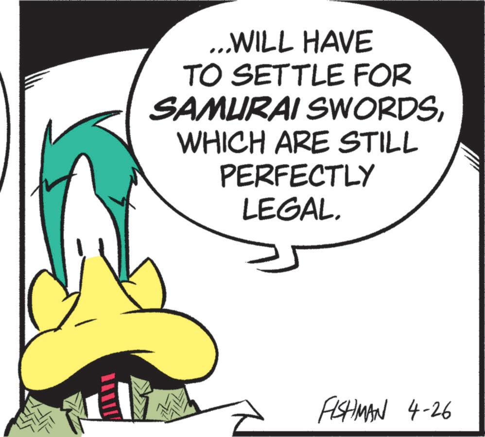 Graphics OCR: ...WILL HAVE TO SETTLE FOR SAMURAI SWORDSWHICH ARE STILL PERFECTLY LEGAL. FISHMAN 4-26 ... WILL HAVE TO SETTLE FOR SAMURAI SWORDSWHICH ARE STILL PERFECTLY LEGAL . FISHMAN 4-26