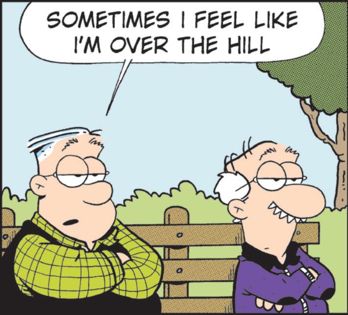 Happiness OCR: SOMETIMES I FEEL LIKE I'M OVER THE HILL 0 SOMETIMES I FEEL LIKE I'M OVER THE HILL 0