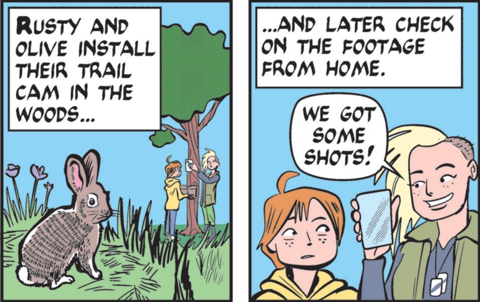 Child OCR: RUSTY AND OLIVE INSTALL THEIR TRAIL CAM IN THE WOODS... ...AND LATER CHECK ON THE FOOTAGE FROM HOME. WE GOT SOME SHOTS! (CI: RUSTY AND OLIVE INSTALL THEIR TRAIL CAM IN THE WOODS ... ... AND LATER CHECK ON THE FOOTAGE FROM HOME . WE GOT SOME SHOTS ! ( CI :
