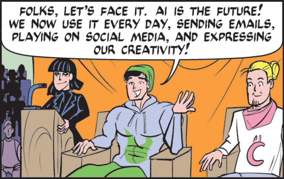 Comic book OCR: FOLKSLET'S FACE IT. AI IS THE FUTURE! WE NOW USE IT EVERY DAYAND EXPRESSING OUR CREATIVITY! C FOLKSLET'S FACE IT . AI IS THE FUTURE ! WE NOW USE IT EVERY DAYSENDING EMAILSPLAYING ON SOCIAL MEDIAAND EXPRESSING OUR CREATIVITY ! C