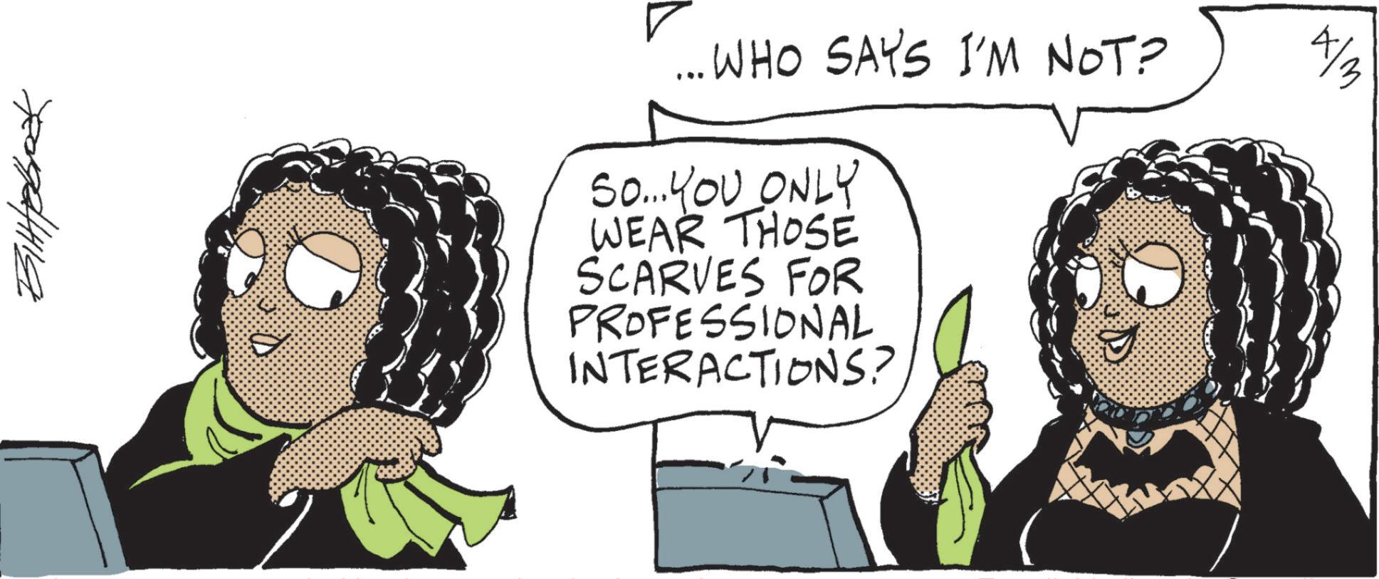 Fictional character OCR: ????????? ... WHO SAYS I'M NOT? So... YOU ONLY WEAR THOSE SCARVES FOR PROFESSIONAL INTERACTIONS? 4/3 ????????? ... WHO SAYS I'M NOT ? So ... YOU ONLY WEAR THOSE SCARVES FOR PROFESSIONAL INTERACTIONS ? 4/3