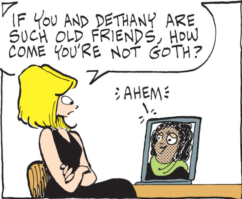 Animated cartoon OCR: IF YOU AND DETHANY ARE SUCH OLD FRIENDSHOW COME YOU'RE NOT GOTH? :AHEME IF YOU AND DETHANY ARE SUCH OLD FRIENDSHOW COME YOU'RE NOT GOTH ? : AHEME