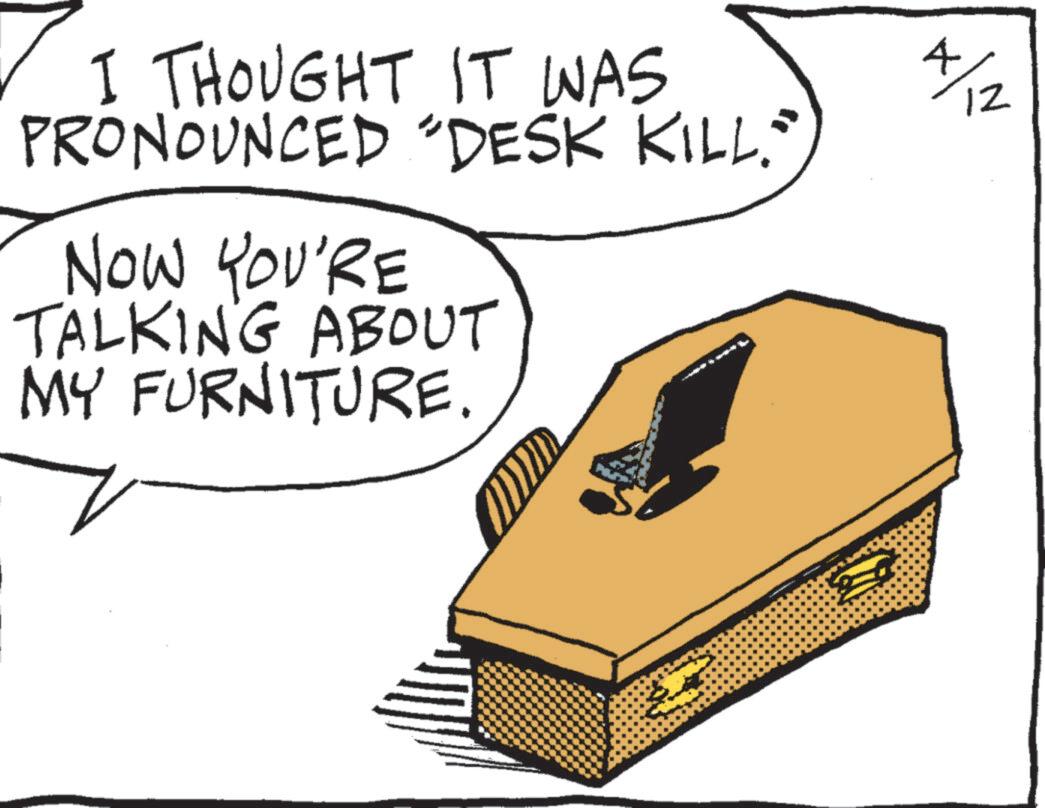 Office Equipment OCR: I THOUGHT IT WAS PRONOUNCED "DESK KILL." NOW YOU'RE TALKING ABOUT MY FURNITURE. 4/12 I THOUGHT IT WAS PRONOUNCED " DESK KILL . " NOW YOU'RE TALKING ABOUT MY FURNITURE . 4/12