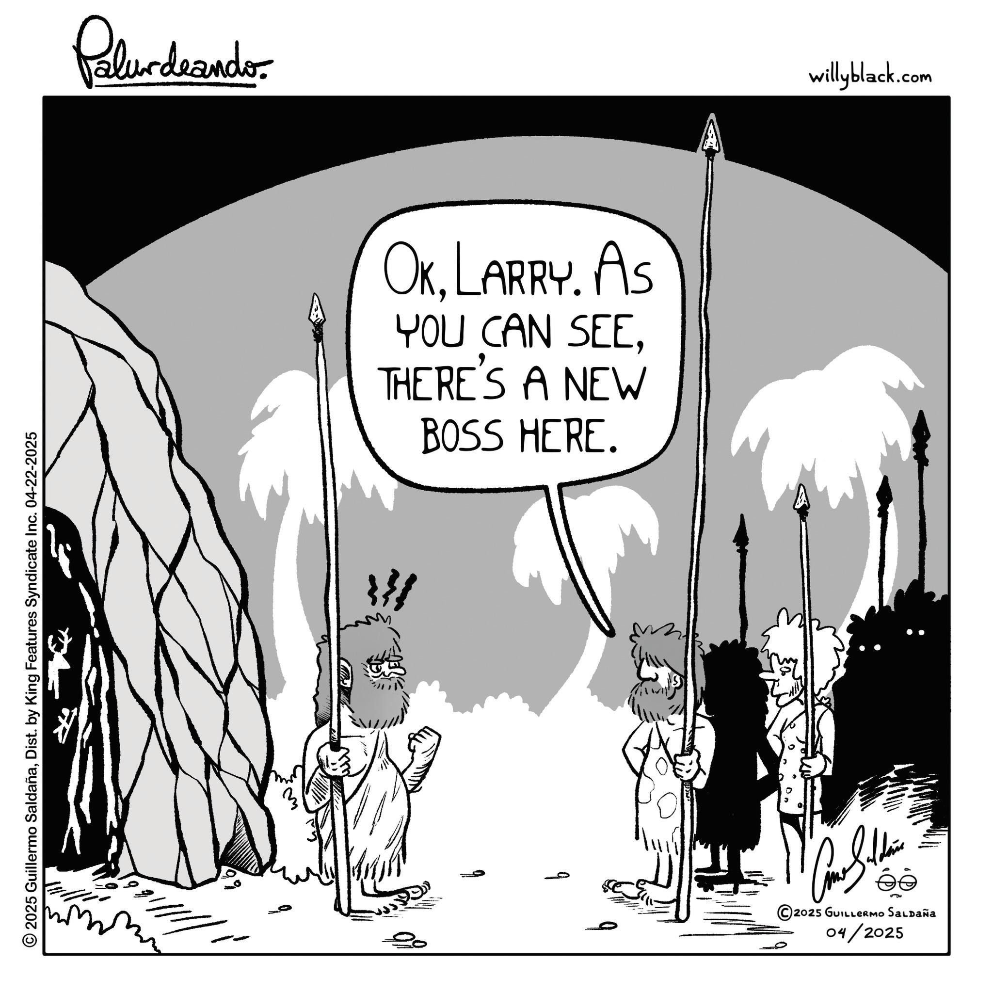 Photo caption OCR: © 2025 Guillermo SaldañaDist. by King Features Syndicate Inc. 04-22-2025 Pilardaando OKLARRY. AS YOU CAN SEETHERE'S A NEW BOSS HERE. 2025 GUILLERMO SALDAÑa 04/2025 willyblack.com © 2025 Guillermo SaldañaDist . by King Features Syndicate Inc. 04-22-2025 Pilardaando OKLARRY . AS YOU CAN SEETHERE'S A NEW BOSS HERE . 2025 GUILLERMO SALDAÑa 04/2025 willyblack.com