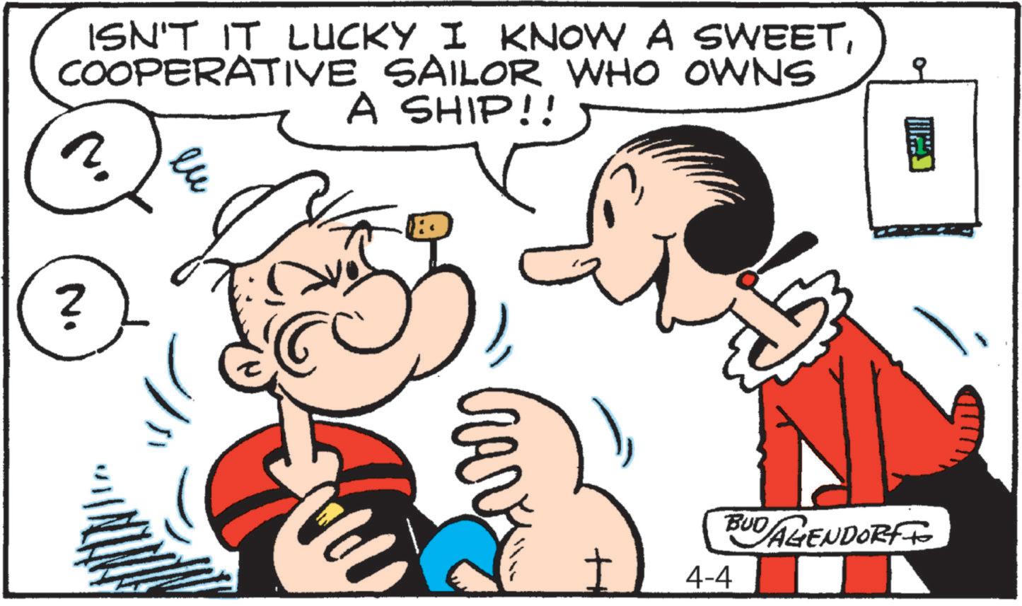 Graphics OCR: ? ISN'T IT LUCKY I KNOW A SWEETCOOPERATIVE SAILOR WHO OWNS A SHIP!! ? eu BUD AGENDORF TO 4-4 ? ISN'T IT LUCKY I KNOW A SWEETCOOPERATIVE SAILOR WHO OWNS A SHIP !! ? eu BUD AGENDORF TO 4-4