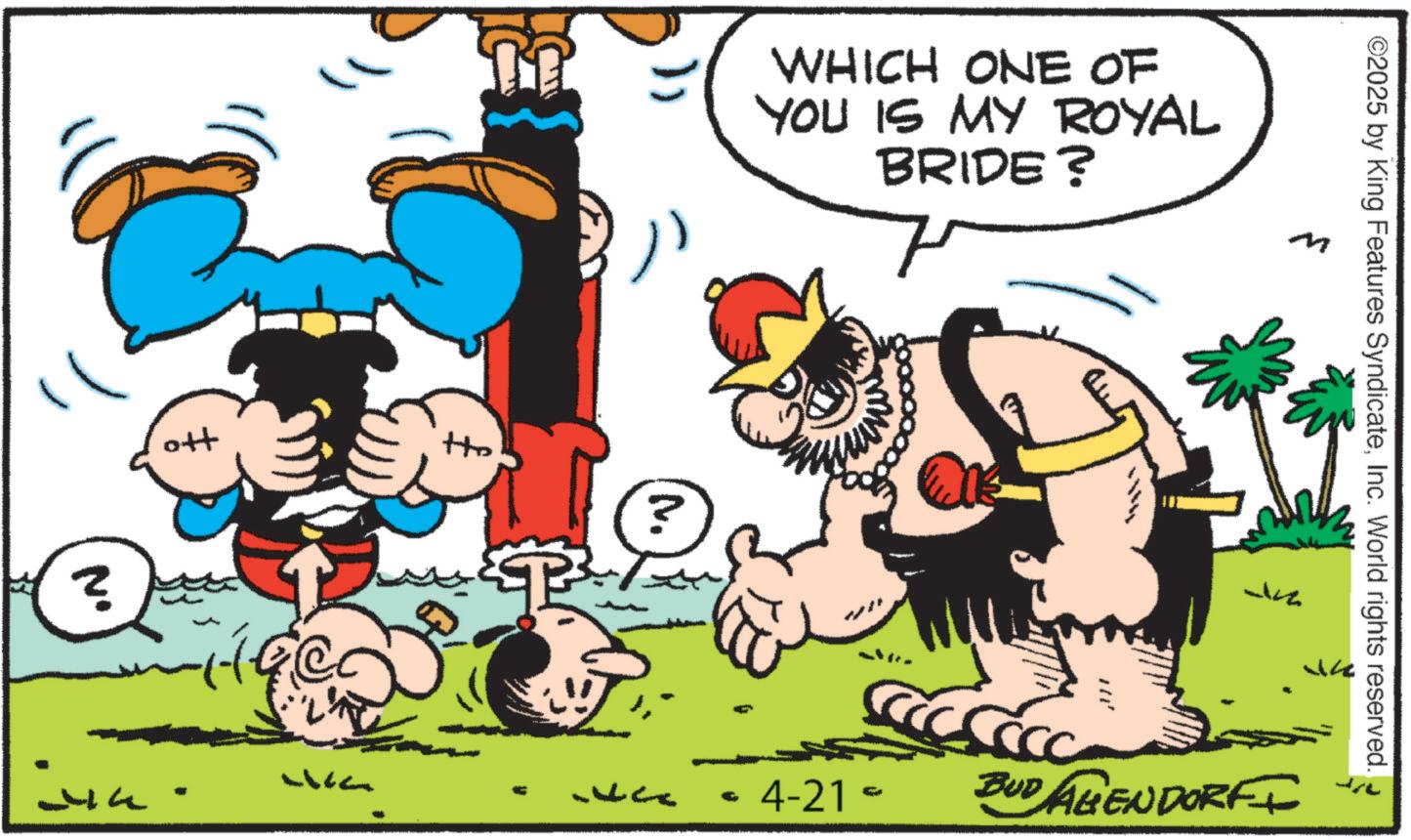 Comic book OCR: N ott tto LIG WHICH ONE OF YOU IS MY ROYAL BRIDE? M ? ?? ©2025 by King Features SyndicateInc. World rights reserved. ?? G 4-21- BUD AGENDORFI the N ott tto LIG WHICH ONE OF YOU IS MY ROYAL BRIDE ? M ? ? ? © 2025 by King Features SyndicateInc. World rights reserved . ?? G 4-21- BUD AGENDORFI the