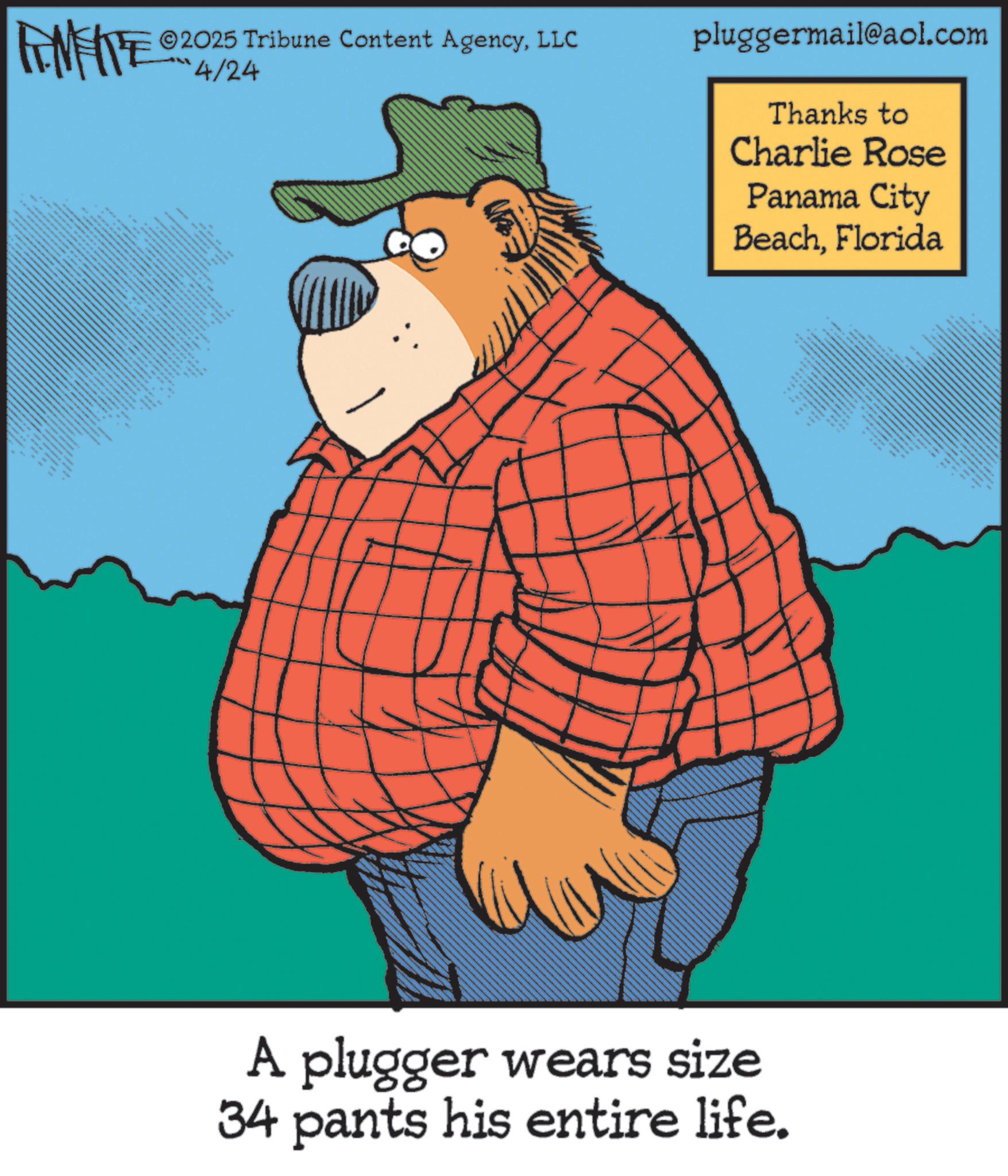 Fiction OCR: MEITE 2025 Tribune Content AgencyLLC 4/24 8 ** A plugger wears size 34 pants his entire life. pluggermail@aol.com Thanks to Charlie Rose Panama City BeachFlorida MEITE 2025 Tribune Content AgencyLLC 4/24 8 ** A plugger wears size 34 pants his entire life . pluggermail@aol.com Thanks to Charlie Rose Panama City Beach