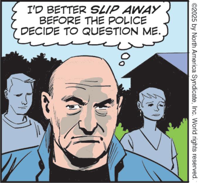 Animated cartoon OCR: I'D BETTER SLIP AWAY BEFORE THE POLICE DECIDE TO QUESTION ME. ©2025 by North America SyndicateInc. World rights reserved. I'D BETTER SLIP AWAY BEFORE THE POLICE DECIDE TO QUESTION ME . © 2025 by North America SyndicateInc. World rights reserved .