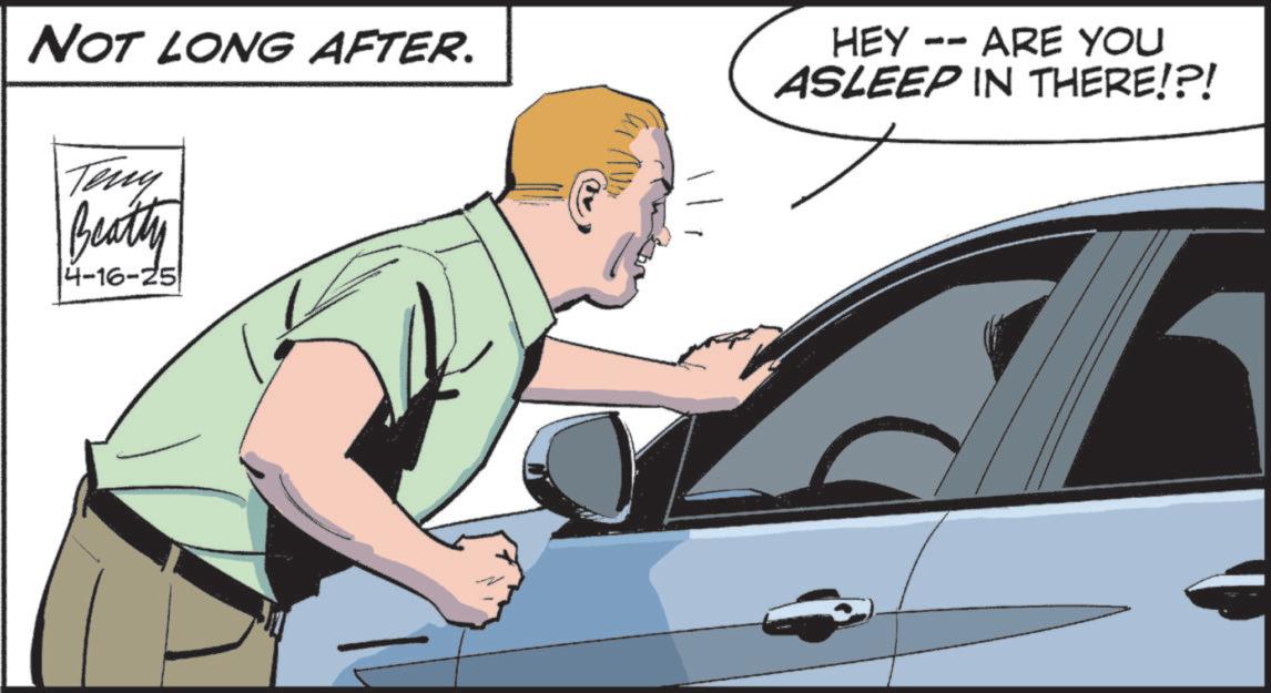Rear-view mirror OCR: NOT LONG AFTER. HEY -- ARE YOU ASLEEP IN THERE!?! Teny Beatty 14-16-25 NOT LONG AFTER . HEY -- ARE YOU ASLEEP IN THERE ! ? ! Teny Beatty 14-16-25