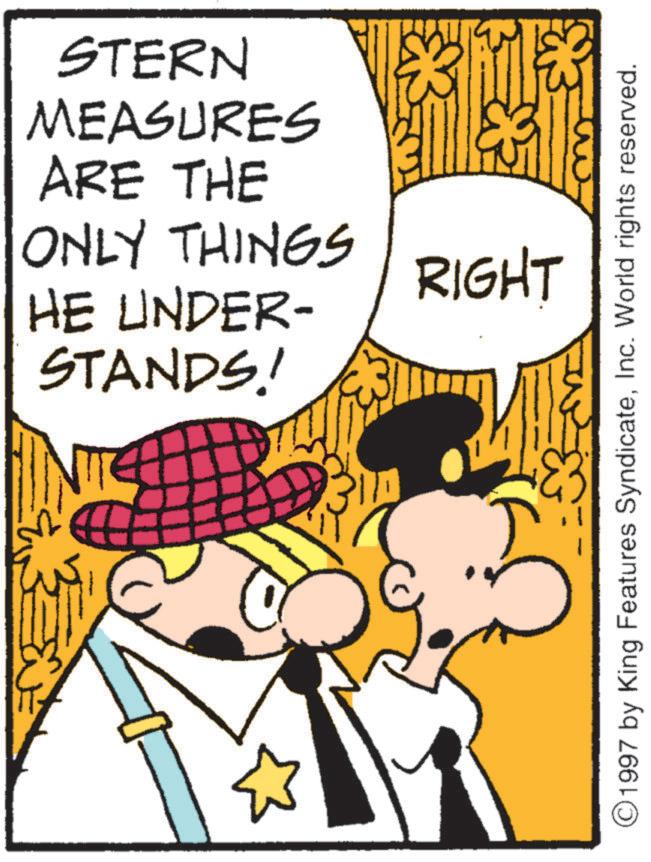Publication OCR: STERN MEASURES ARE THE ONLY THINGS RIGHT HE UNDER- STANDS! ?? ©1997 by King Features SyndicateInc. World rights reserved. STERN MEASURES ARE THE ONLY THINGS RIGHT HE UNDER- STANDS ! ?? © 1997 by King Features SyndicateInc. World rights reserved .