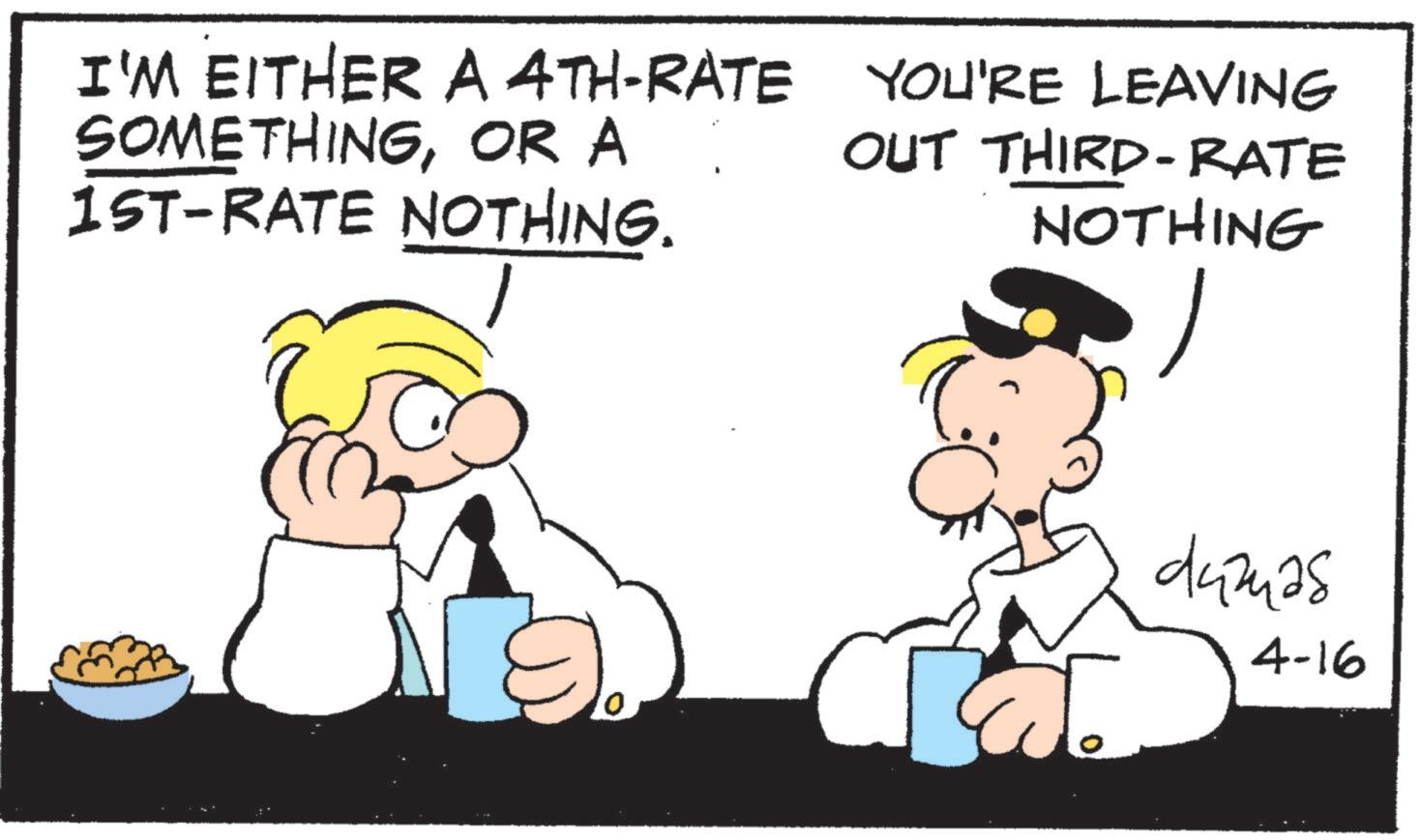 Animation OCR: I'M EITHER A 4TH-RATE SOMETHINGOR A 1ST-RATE NOTHING. YOU'RE LEAVING OUT THIRD-RATE NOTHING 44228 4-16 I'M EITHER A 4TH - RATE SOMETHINGOR A 1ST - RATE NOTHING . YOU'RE LEAVING OUT THIRD - RATE NOTHING 44228 4-16