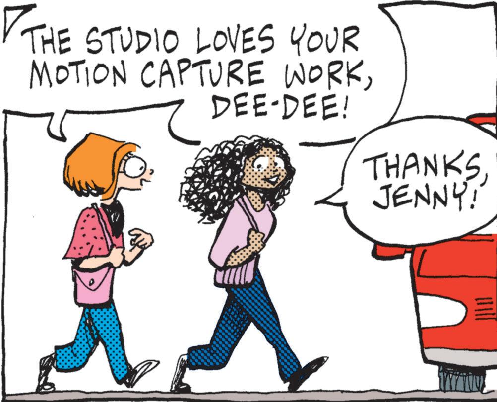 Clip art OCR: ? THE STUDIO LOVES YOUR MOTION CAPTURE WORK? DEE-DEE! THANKSJENNY! ? THE STUDIO LOVES YOUR MOTION CAPTURE WORK? DEE - DEE ! THANKSJENNY !