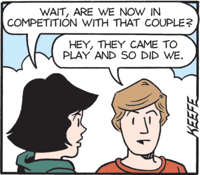 Animated cartoon OCR: WAITARE WE NOW IN COMPETITION WITH THAT COUPLE? HEYTHEY CAME TO PLAY AND SO DID WE. KEEFE WAITARE WE NOW IN COMPETITION WITH THAT COUPLE ? HEYTHEY CAME TO PLAY AND SO DID WE . KEEFE
