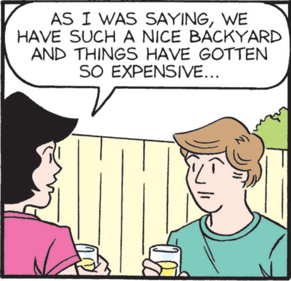 Animated cartoon OCR: AS I WAS SAYINGWE HAVE SUCH A NICE BACKYARD AND THINGS HAVE GOTTEN SO EXPENSIVE... N) AS I WAS SAYINGWE HAVE SUCH A NICE BACKYARD AND THINGS HAVE GOTTEN SO EXPENSIVE ... N )