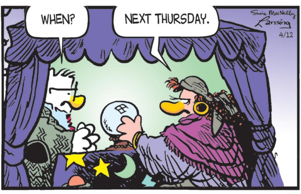 Comics OCR: WHEN? NEXT THURSDAY. Susie MacNelly Lansing 4/12 WHEN ? NEXT THURSDAY . Susie MacNelly Lansing 4/12