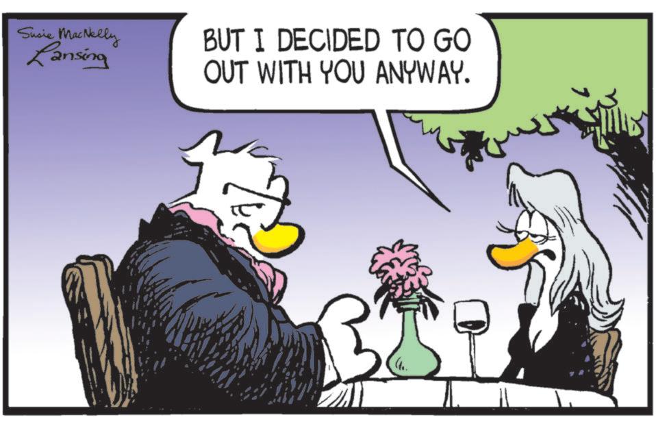 Comics OCR: Susie MacNelly Lansing BUT I DECIDED TO GO OUT WITH YOU ANYWAY. Susie MacNelly Lansing BUT I DECIDED TO GO OUT WITH YOU ANYWAY .