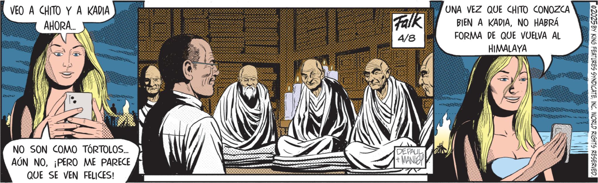 Comics OCR: VEO A CHITO Y A KADIA AHORA... Falk 4/8 UNA VEZ QUE CHITO CONOZCA BIEN A KADIANO HABRÁ FORMA DE QUE VUELVA AL HIMALAYA AÚN NO¡PERO ME PARECE QUE SE VEN FELICES! DEPAUL + MANLEY NO SON COMO TORTOLOS... 02025 BY KING FEATURES SYNDICATEINC. WORLD RIGHTS RESERVED. VEO A CHITO Y A KADIA AHORA ... Falk 4/8 UNA VEZ QUE CHITO CONOZCA BIEN A KADIANO HABRÁ FORMA DE QUE VUELVA AL HIMALAYA AÚN NO¡ PERO ME PARECE QUE SE VEN FELICES ! DEPAUL + MANLEY NO SON COMO TORTOLOS ... 02025 BY KING FEATURES SYNDICATEINC . WORLD RIGHTS RESERVED .