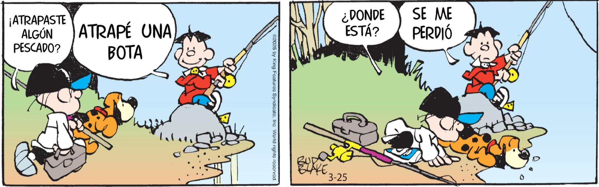 Conversation OCR: ¡ATRAPASTE ALGÚN PESCADO? ATRAPÉ UNA BOTA ©2025 by King Features SyndicateInc. World rights reserved. ¿DONDE ESTÁ? SE ME PERDIÓ 3-25 ¡ ATRAPASTE ALGÚN PESCADO ? ATRAPÉ UNA BOTA © 2025 by King Features SyndicateInc. World rights reserved . ¿ DONDE ESTÁ ? SE ME PERDIÓ 3-25