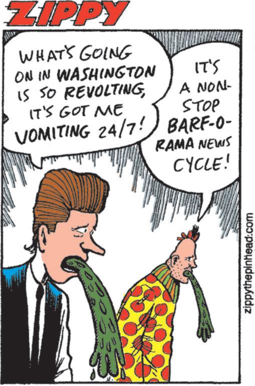 Animation OCR: ZIPPY WHAT'S GOING ON IN WASHINGTON IS SO REVOLTINGIT'S GOT ME IT'S A NON- STOP VOMITING 24/7! BARF-0- RAMA NEWS CYCLE! zippythepinhead.com ZIPPY WHAT'S GOING ON IN WASHINGTON IS SO REVOLTINGIT'S GOT ME IT'S A NON- STOP VOMITING 24/7 ! BARF - 0- RAMA NEWS CYCLE ! zippythepinhead.com