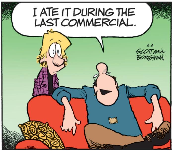 Comics OCR: I ATE IT DURING THE COMMERCIAL. LAST Pz 4.4 SCOTTant BORGMAN I ATE IT DURING THE COMMERCIAL . LAST Pz 4.4 SCOTTant BORGMAN