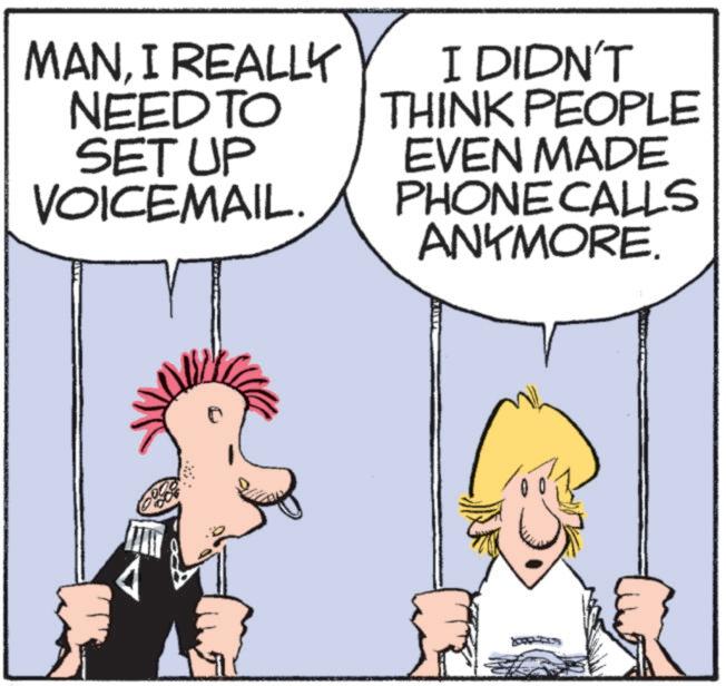 Graphics OCR: MANI REALLY NEED TO SET UP VOICEMAIL. I DIDN'T THINK PEOPLE EVEN MADE PHONE CALLS ANYMORE. MANI REALLY NEED TO SET UP VOICEMAIL . I DIDN'T THINK PEOPLE EVEN MADE PHONE CALLS ANYMORE .