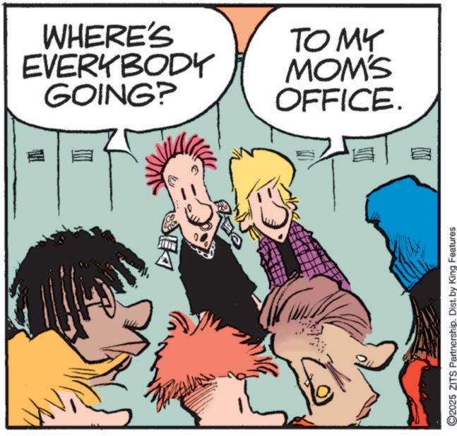 Illustration OCR: DEN WHERE'S EVERYBODY GOING? TO MY MOM'S OFFICE. ©2025 ZITS Partnership. Dist. by King Features DEN WHERE'S EVERYBODY GOING ? TO MY MOM'S OFFICE . © 2025 ZITS Partnership . Dist . by King Features