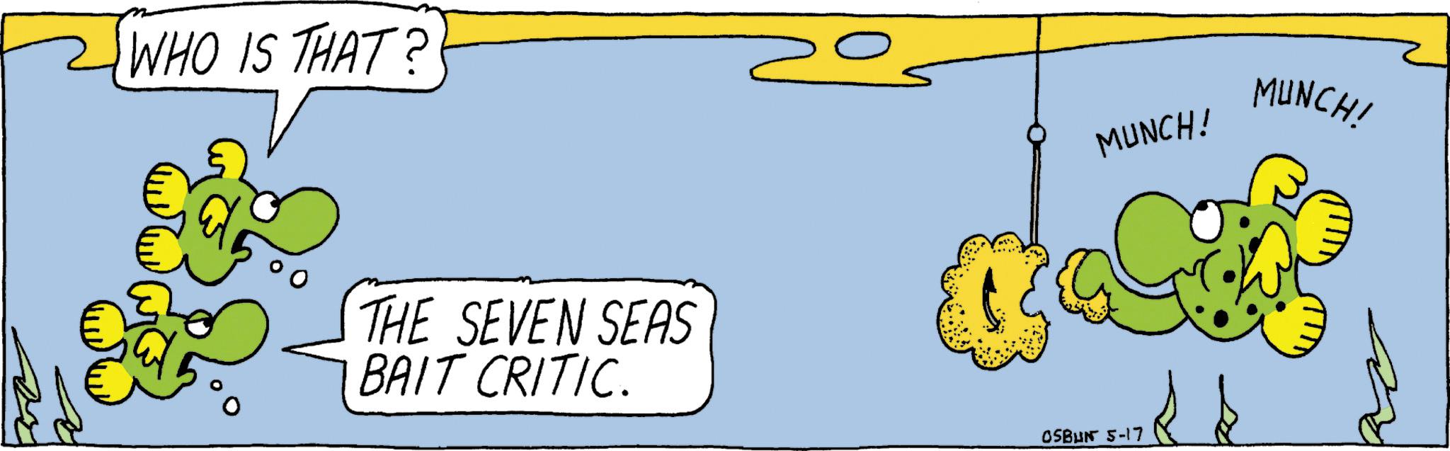 Animation OCR: WHO IS THAT? MUNCH! MUNCH! THE SEVEN SEAS BAIT CRITIC. & OSBUN 5-17 WHO IS THAT ? MUNCH ! MUNCH ! THE SEVEN SEAS BAIT CRITIC . & OSBUN 5-17