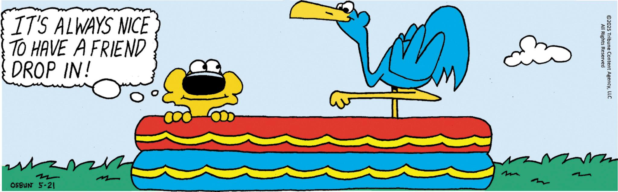 Clip art OCR: IT'S ALWAYS NICE TO HAVE A FRIEND DROP IN! ???? OSBUN 5-21 m All Rights Reserved ©2025 Tribune Content AgencyLLC IT'S ALWAYS NICE TO HAVE A FRIEND DROP IN ! ???? OSBUN 5-21 m All Rights Reserved © 2025 Tribune Content Agency