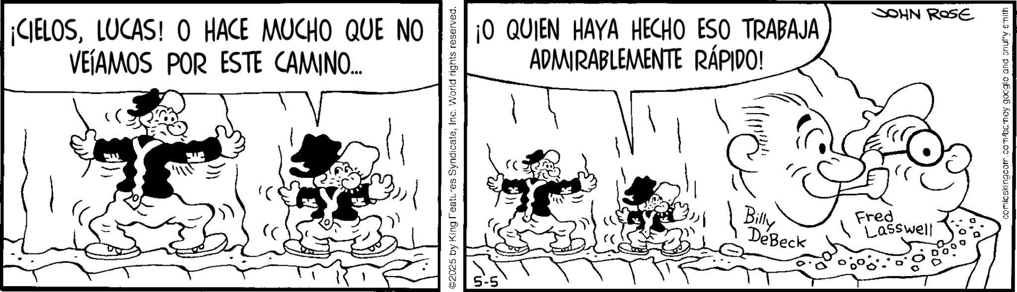 Fiction OCR: ¡CIELOSLUCAS! O HACE MUCHO QUE NO VEÍAMOS POR ESTE CAMINO.... " ©2025 by King Features SyndicateInc. World rights reserved. ¡O QUIEN HAYA HECHO ESO TRABAJA ADMIRABLEMENTE RÁPIDO! Billy DeBeck Fred Lasswell JOHN ROSE comicskingcom.com/barney google and snuffy smith ¡ CIELOSLUCAS ! O HACE MUCHO QUE NO VEÍAMOS POR ESTE CAMINO .... " © 2025 by King Features SyndicateInc. World rights reserved . ¡ O QUIEN HAYA HECHO ESO TRABAJA ADMIRABLEMENTE RÁPIDO ! Billy DeBeck Fred Lasswell JOHN ROSE comicskingcom.com/barney google and snuffy smith