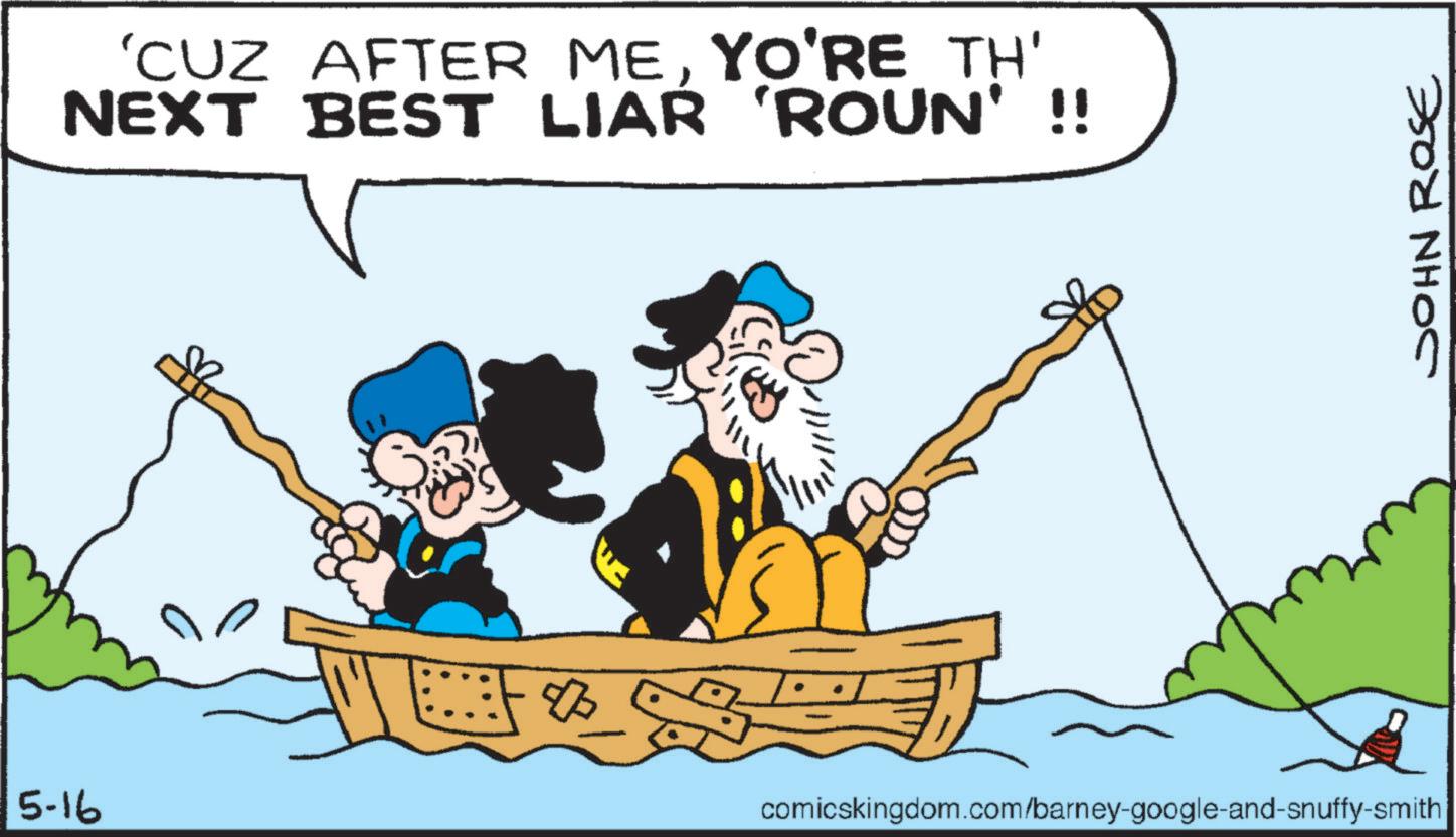 Adventure OCR: 5-16 'CUZ AFTER MEYO'RE TH' NEXT BEST LIAR 'ROUN' !! comicskingdom.com/barney-google-and-snuffy-smith JOHN ROSE 5-16 ' CUZ AFTER MEYO'RE TH ' NEXT BEST LIAR ' ROUN ' !! comicskingdom.com/barney-google-and-snuffy-smith JOHN ROSE