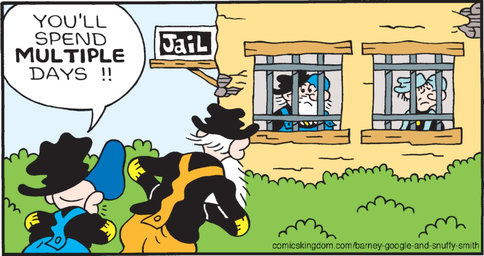 Comic book OCR: YOU'LL SPEND MULTIPLE DAYS!! Jail comicskingdom.com/barney-google-and-snuffy-smith YOU'LL SPEND MULTIPLE DAYS !! Jail comicskingdom.com/barney-google-and-snuffy-smith