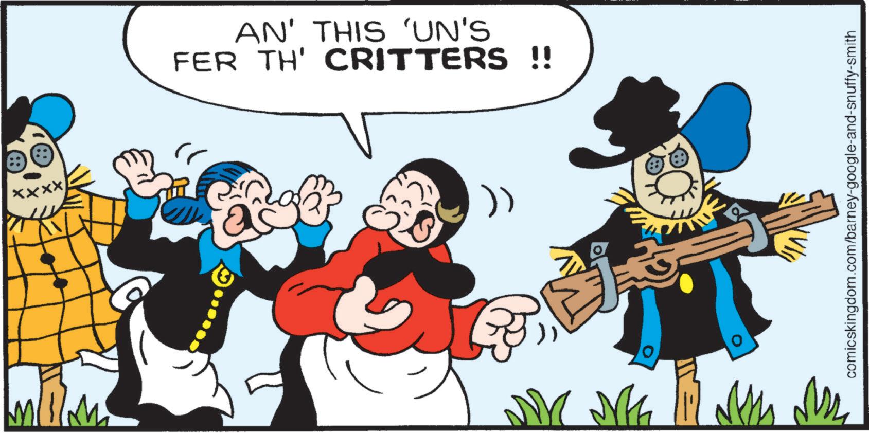 Fiction OCR: xxxx a AN' THIS 'UN'S FER TH' CRITTERS !! comicskingdom.com/barney-google-and-snuffy-smith xxxx a AN ' THIS ' UN'S FER TH ' CRITTERS !! comicskingdom.com/barney-google-and-snuffy-smith