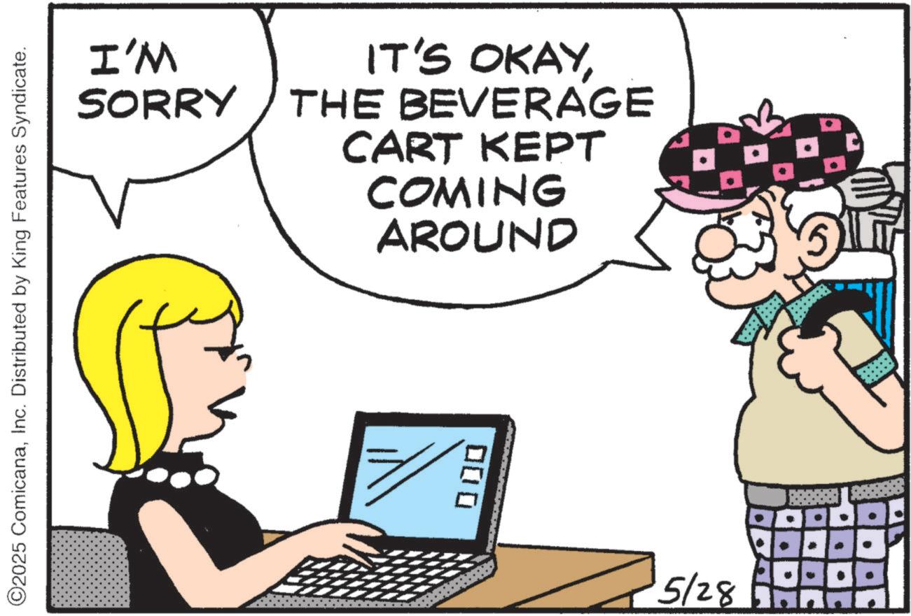 Animated cartoon OCR: ©2025 ComicanaInc. Distributed by King Features Syndicate. I'M SORRY IT'S OKAYTHE BEVERAGE CART KEPT COMING AROUND D 000 5/28 C © 2025 ComicanaInc. Distributed by King Features Syndicate . I'M SORRY IT'S OKAYTHE BEVERAGE CART KEPT COMING AROUND D 000 5/28 C