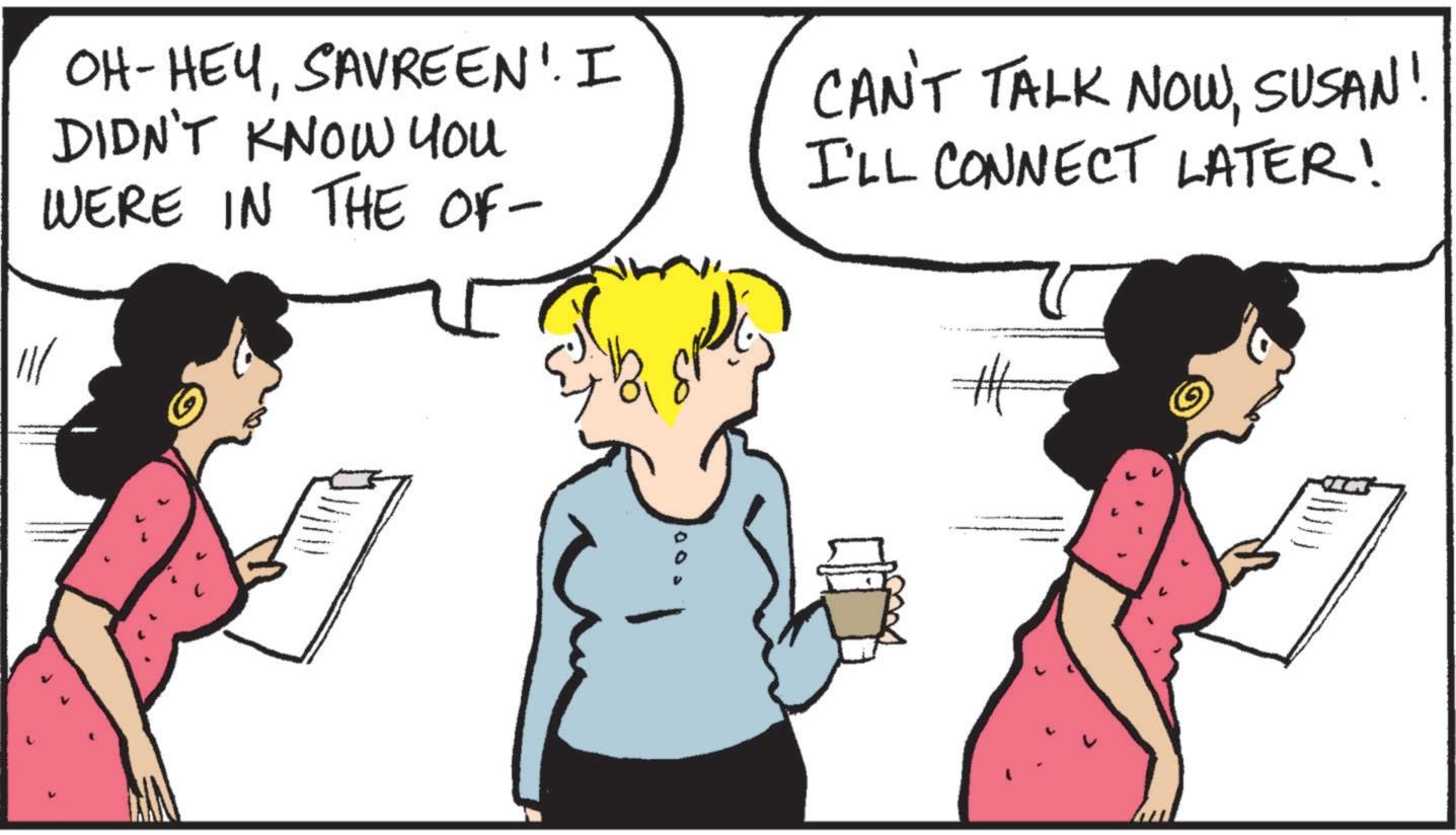 Animation OCR: OH-HEYSAVREEN". I DIDN'T KNOW YOU WERE IN THE OF ? CAN'T TALK NOWSUSAN! I'LL CONNECT LATER! # 000 OH - HEYSAVREEN " . I DIDN'T KNOW YOU WERE IN THE OF ? CAN'T TALK NOWSUSAN ! I'LL CONNECT LATER ! # 000
