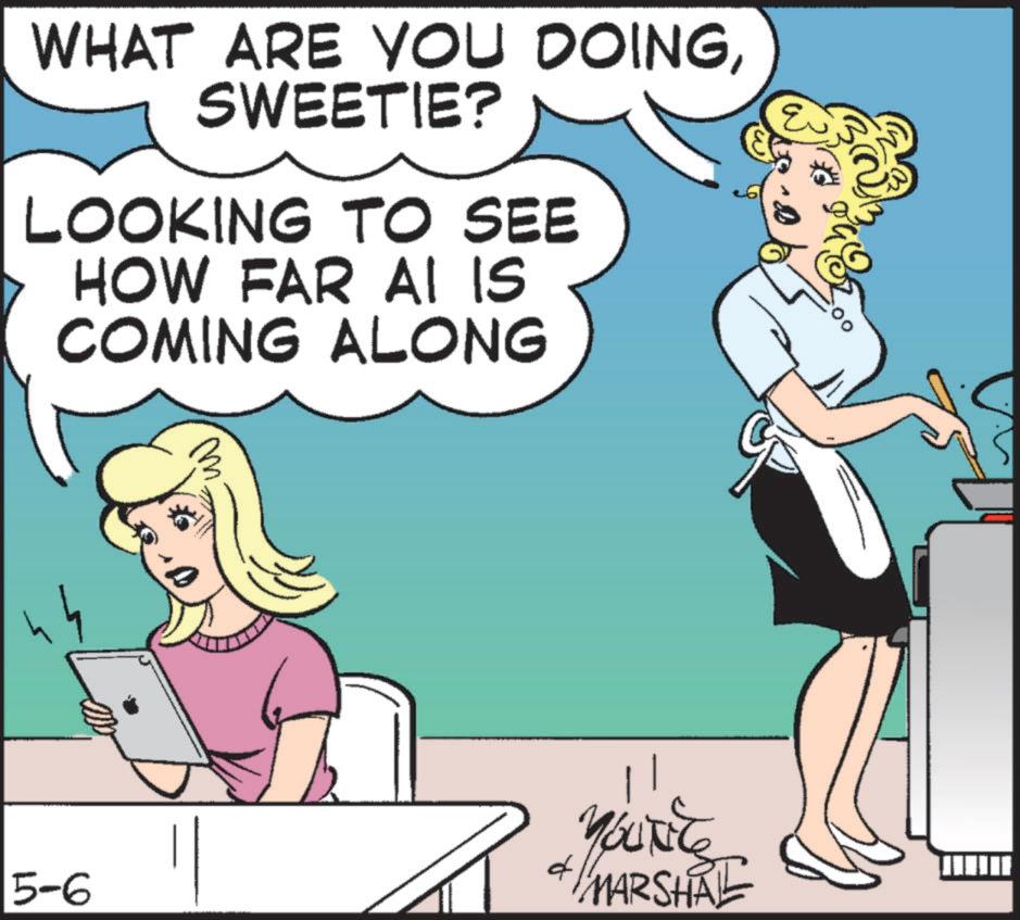 Animated cartoon OCR: WHAT ARE YOU DOINGSWEETIE? LOOKING TO SEE HOW FAR AI IS COMING ALONG ??? d 5-6 MARSHAL E WHAT ARE YOU DOINGSWEETIE ? LOOKING TO SEE HOW FAR AI IS COMING ALONG ??? d 5-6 MARSHAL E
