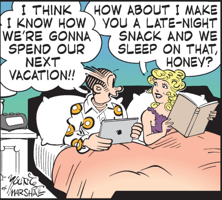 Graphics OCR: I THINK I KNOW HOW WE'RE GONNA SPEND OUR NEXT VACATION!! HOW ABOUT I MAKE YOU A LATE-NIGHT SNACK AND WE SLEEP ON THATHONEY? You're MARSHAL W I THINK I KNOW HOW WE'RE GONNA SPEND OUR NEXT VACATION !! HOW ABOUT I MAKE YOU A LATE - NIGHT SNACK AND WE SLEEP ON THATHONEY ? You're MARSHAL W