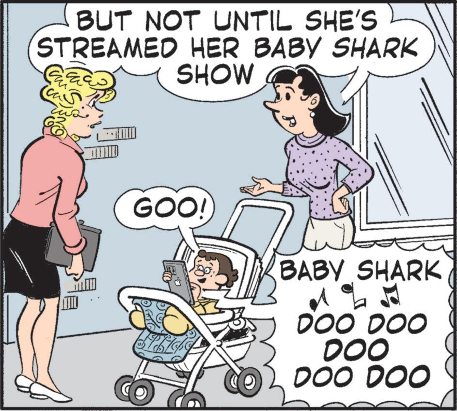 Photo caption OCR: BUT NOT UNTIL SHE'S STREAMED HER BABY SHARK SHOW ?? GOO! BABY SHARK DOO DOO DOO DOO DOO BUT NOT UNTIL SHE'S STREAMED HER BABY SHARK SHOW ?? GOO ! BABY SHARK DOO DOO DOO DOO DOO