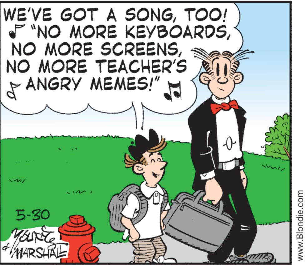 Animated cartoon OCR: 5-30 MARSHAL WE'VE GOT A SONGTOO! * "NO MORE KEYBOARDSNO MORE TEACHER'S ANGRY MEMES!" CC a www.Blondie.com 5-30 MARSHAL WE'VE GOT A SONGTOO ! * " NO MORE KEYBOARDSNO MORE SCREENSNO MORE TEACHER'S ANGRY MEMES ! " CC a www.Blondie.com