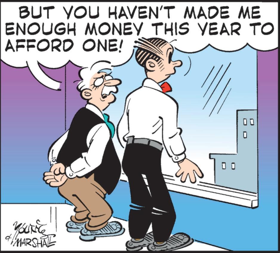 Photo caption OCR: BUT YOU HAVEN'T MADE ME ENOUGH MONEY THIS YEAR TO AFFORD ONE! MARSHAL BUT YOU HAVEN'T MADE ME ENOUGH MONEY THIS YEAR TO AFFORD ONE ! MARSHAL