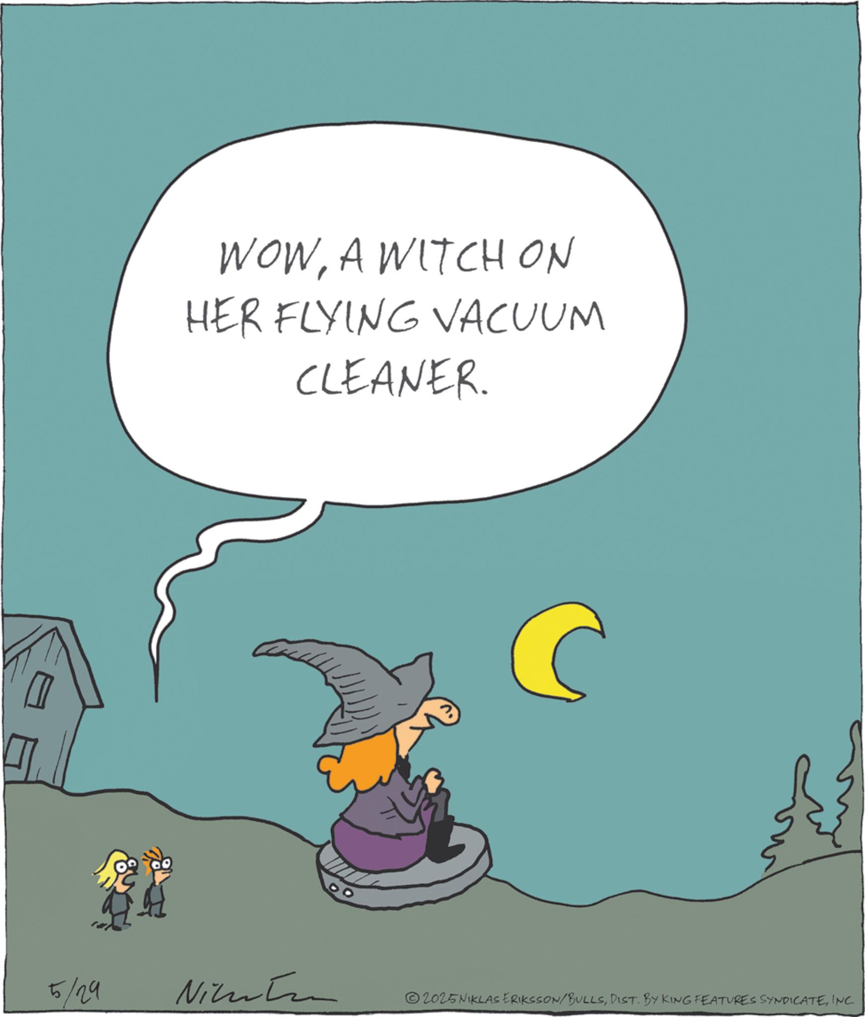 Photo caption OCR: WOWA WITCH ON HER FLYING VACUUM CLEANER. 5/29 Nichtn 2025NIKLAS ERIKSSON/BULLSINC. WOWA WITCH ON HER FLYING VACUUM CLEANER . 5/29 Nichtn 2025NIKLAS ERIKSSON / BULLSDIST . BY KING FEATURES SYNDICATEINC .