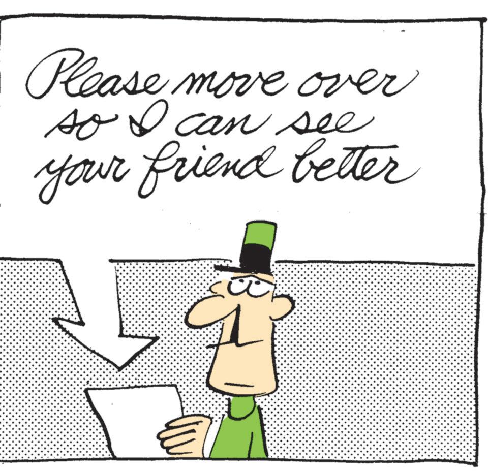 Graphics OCR: Please move over so I can see your friend better Please move over so I can see your friend better