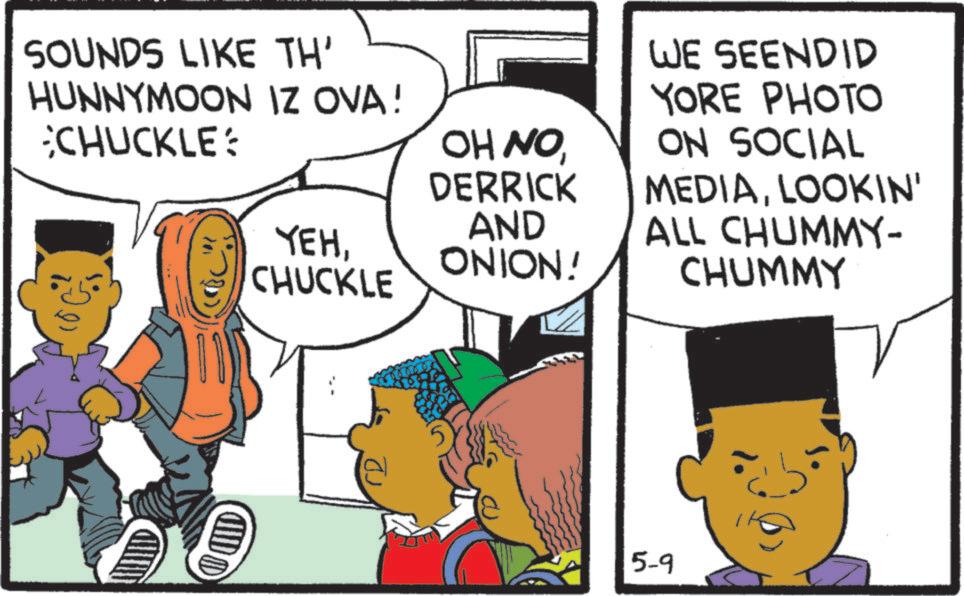 Animation OCR: SOUNDS LIKE TH' HUNNYMOON IZ OVA! WE SEENDID YORE PHOTO CHUCKLE: OH NOON SOCIAL DERRICK MEDIALOOKIN' YEHAND ONION! ALL CHUMMY- CHUCKLE CHUMMY ??? 5 5-9 SOUNDS LIKE TH ' HUNNYMOON IZ OVA ! WE SEENDID YORE PHOTO CHUCKLE : OH NOON SOCIAL DERRICK MEDIALOOKIN ' YEHAND ONION ! ALL CHUMMY- CHUCKLE CHUMMY ??? 5 5-9