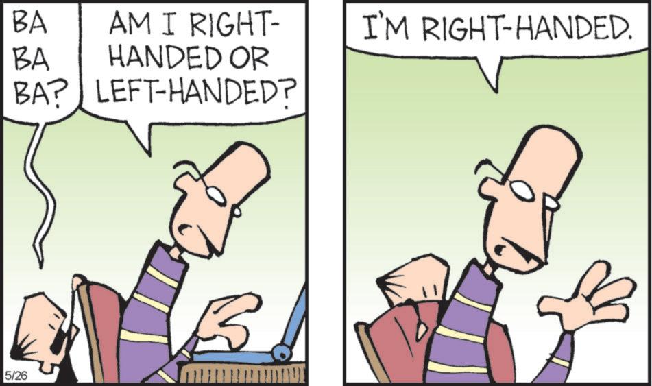 Fiction OCR: BA AM I RIGHT- BA HANDED OR BA? LEFT-HANDED? I'M RIGHT-HANDED. 5/26 B BA AM I RIGHT- BA HANDED OR BA ? LEFT - HANDED ? I'M RIGHT - HANDED . 5/26 B