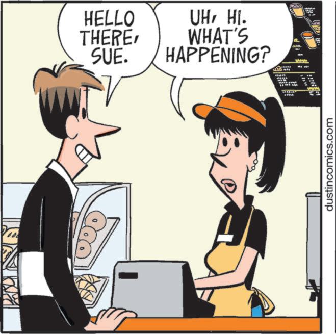 Graphics OCR: 102 D HELLO THERESUE. UHHI. WHAT'S HAPPENING? 712 dustincomics.com 102 D HELLO THERESUE . UHHI . WHAT'S HAPPENING ? 712 dustincomics.com