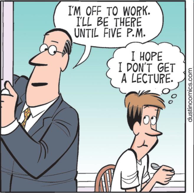 Photo caption OCR: I'M OFF TO WORK. I'LL BE THERE UNTIL FIVE P.M. I HOPE I DON'T GET A LECTURE. dustincomics.com I'M OFF TO WORK . I'LL BE THERE UNTIL FIVE P.M. I HOPE I DON'T GET A LECTURE . dustincomics.com