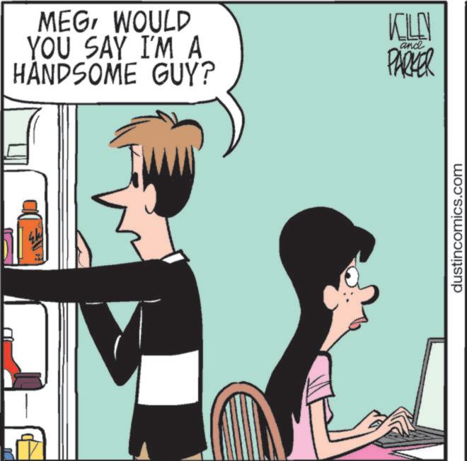 Happiness OCR: MEGWOULD YOU SAY I'M A HANDSOME GUY? KILL PARKER and dustincomics.com MEGWOULD YOU SAY I'M A HANDSOME GUY ? KILL PARKER and dustincomics.com