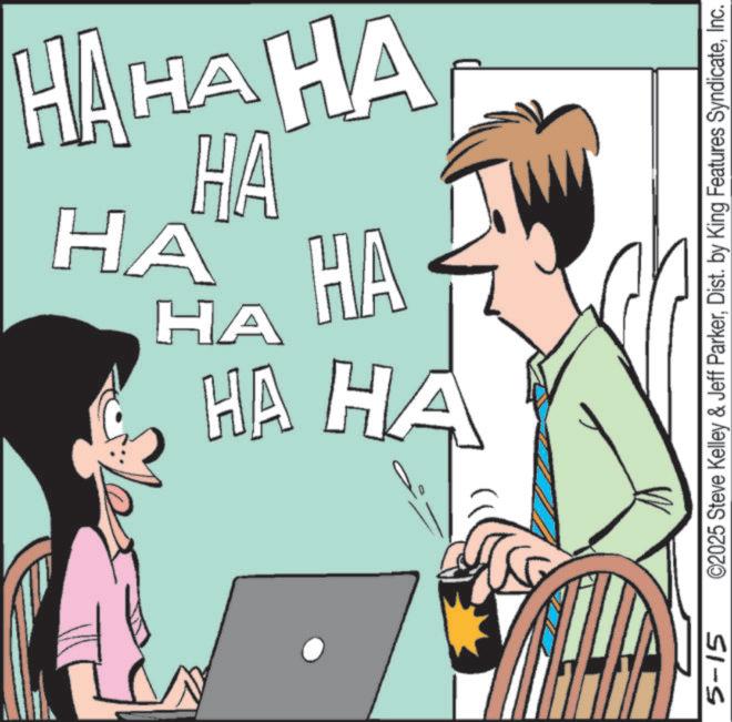 Laughter OCR: HA HA HA HAHAHA ???? HA HA HA N 5-15 ©2025 Steve Kelley & Jeff ParkerInc. HA HA HA HAHAHA ???? HA HA HA N 5-15 © 2025 Steve Kelley & Jeff ParkerDist . by King Features Syndicate
