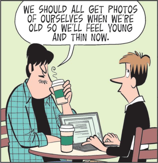 Animated cartoon OCR: WE SHOULD ALL GET PHOTOS OF OURSELVES WHEN WE'RE OLD SO WE'LL FEEL YOUNG AND THIN NOW. ?? WE SHOULD ALL GET PHOTOS OF OURSELVES WHEN WE'RE OLD SO WE'LL FEEL YOUNG AND THIN NOW . ??
