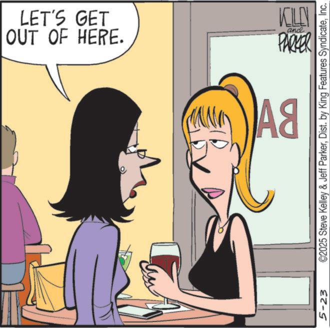 Comic book OCR: LET'S GET ? OUT OF HERE. ?? and PARKER KILL ?? ©2025 Steve Kelley & Jeff ParkerInc. 5-23 LET'S GET ? OUT OF HERE . ?? and PARKER KILL ? ? © 2025 Steve Kelley & Jeff ParkerDist . by King Features SyndicateInc. 5-23
